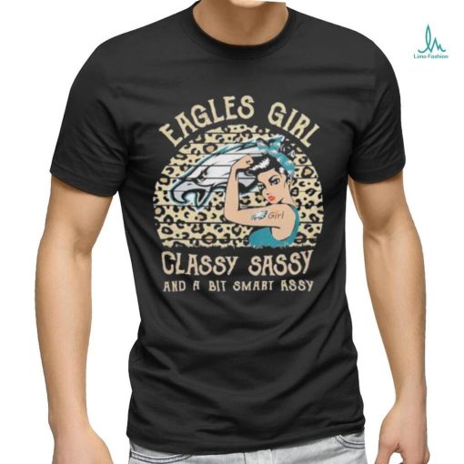 Philadelphia Eagles Girl Classy Sassy And A Bit Smart Assy Unisex T Shirt