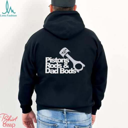 Pistons rods & dad bods shirt