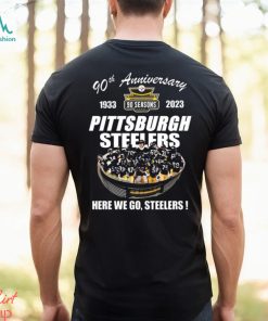 Pittsburgh steelers 90th anniversary 1993 2023 stadium here we go shirt