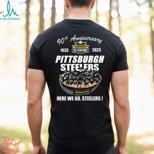 Pittsburgh steelers 90th anniversary 1993 2023 stadium here we go shirt