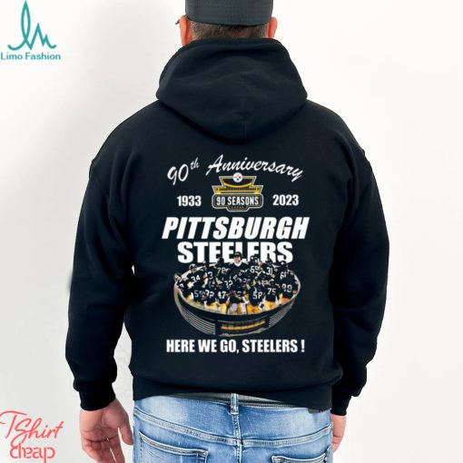 Pittsburgh steelers 90th anniversary 1993 2023 stadium here we go shirt