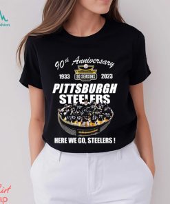 Pittsburgh steelers 90th anniversary 1993 2023 stadium here we go shirt