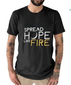 Product spread hope like fire shirt