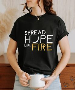 Product spread hope like fire shirt