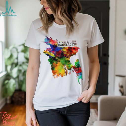 Proud Citizen of Bangladesh colorful State shirt