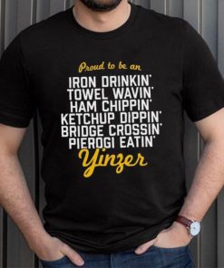 Proud To Be An Iron Drink’ Towel Wavin’ Ham Chippin’ Ketchup Drippin’ shirt