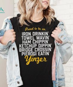 Proud To Be An Iron Drink’ Towel Wavin’ Ham Chippin’ Ketchup Drippin’ shirt