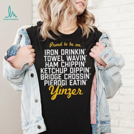 Proud To Be An Iron Drink’ Towel Wavin’ Ham Chippin’ Ketchup Drippin’ shirt