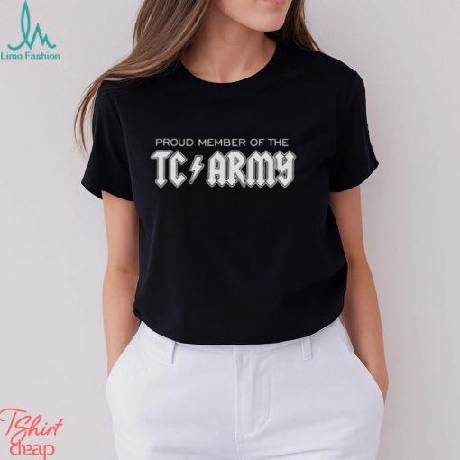 Proud member of the TC ARMY shirt