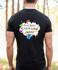 Proud teacher of future global leaders shirt