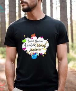 Proud teacher of future global leaders shirt