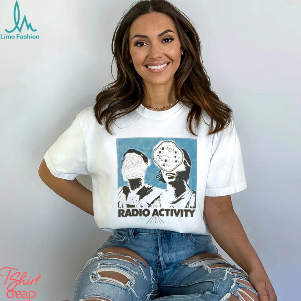 Radio Activity T shirt Radio Activity T shirt
