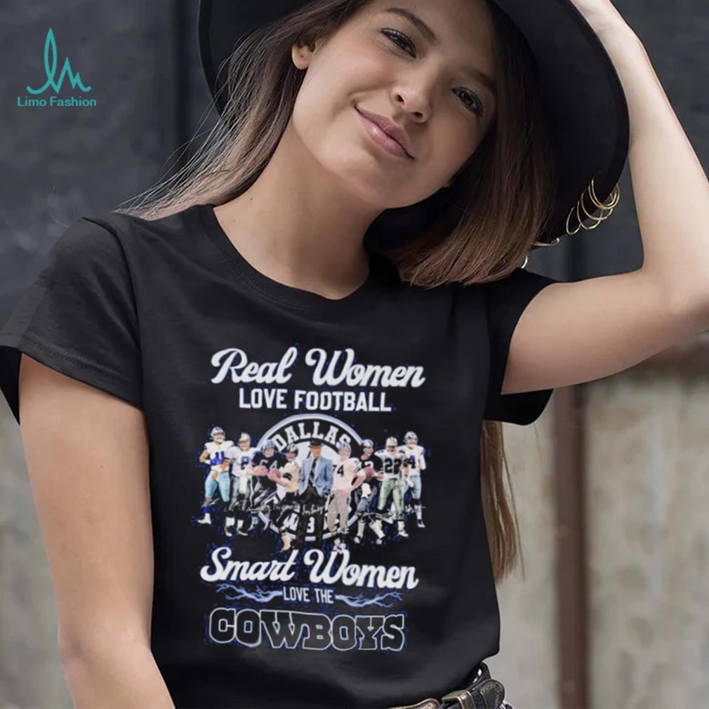 Real Women Love Footbal Smart Women Love The Cowboys Legend Team T