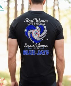 Real women love baseball smart women love the Blue Jays diamond shirt