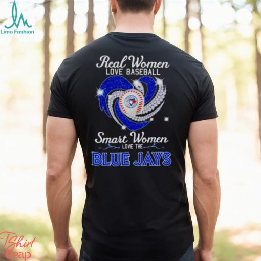 Real women love baseball smart women love the Blue Jays diamond shirt