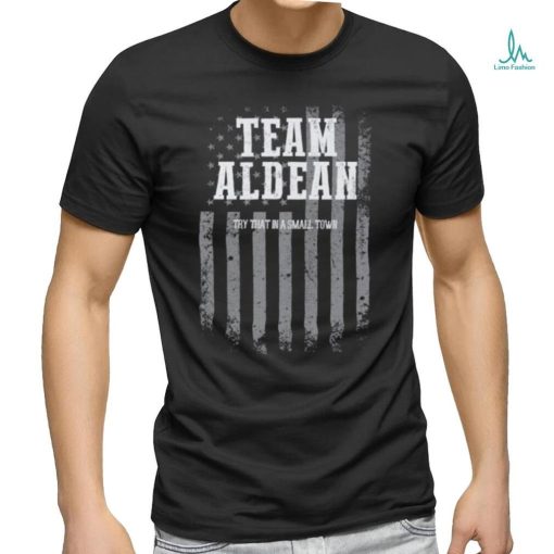 Retro Team Aldean Try That In A Small Town Shirt