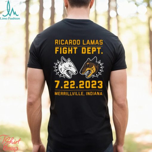 Ricardo Lamas Fight Dept 7 22 2023 Merrillville Indiana shirt