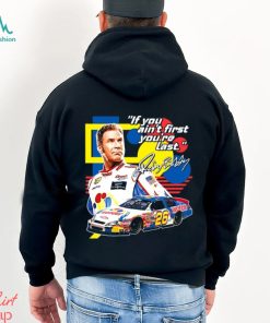 Ricky Bobby If You Ain't First You're Last Racing Design T Shirt