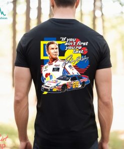 Ricky Bobby If You Ain't First You're Last Racing Design T Shirt