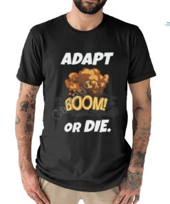 Rocket Sledge Adapt Boom Or Die Tee Shirt