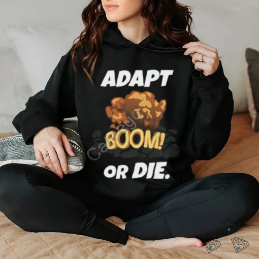 Rocket Sledge Adapt Boom Or Die Tee Shirt