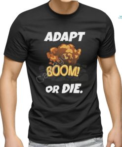 Rocket Sledge Adapt Boom Or Die Tee Shirt