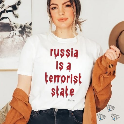 Russia Is A Terrorist State O.k.ua Shirt