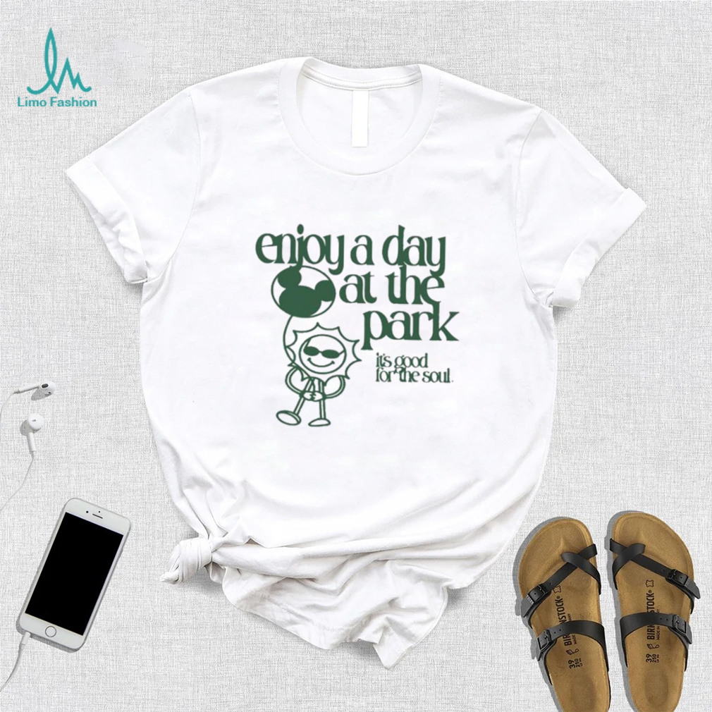 Sage And Sprout Enjoy A Day At The Park Its Good For The Soul Shirt Sage And Sprout Enjoy A Day At The Park Its Good For The Soul Shirt