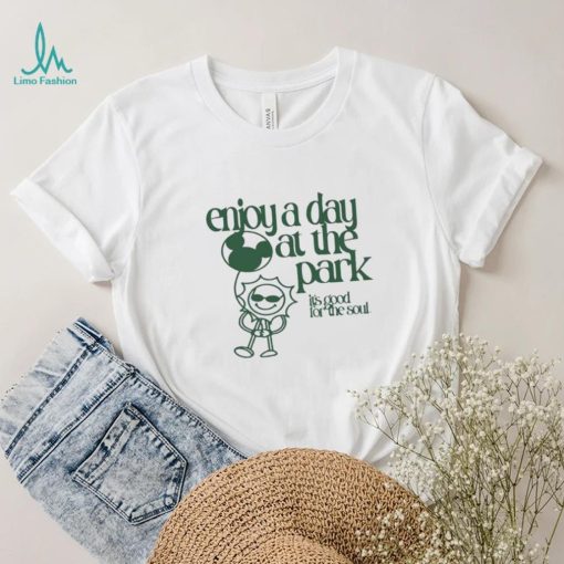 Sage And Sprout Enjoy A Day At The Park Its Good For The Soul Shirt