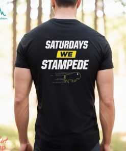 Saturdays We Stampede Shirt