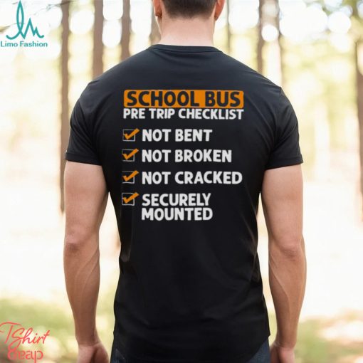 School bus pre trip checklist shirt