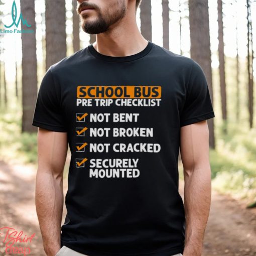 School bus pre trip checklist shirt