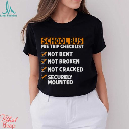 School bus pre trip checklist shirt