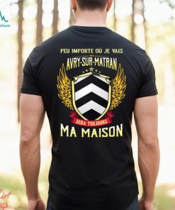 Sera Toujours Ma Maison AVRY SUR MATRAN T SHIRT