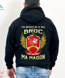 Sera Toujours Ma Maison BROC T SHIRT