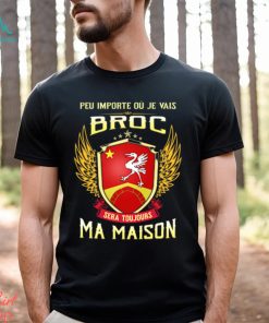 Sera Toujours Ma Maison BROC T SHIRT