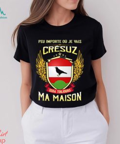 Sera Toujours Ma Maison CRESUZ T SHIRT