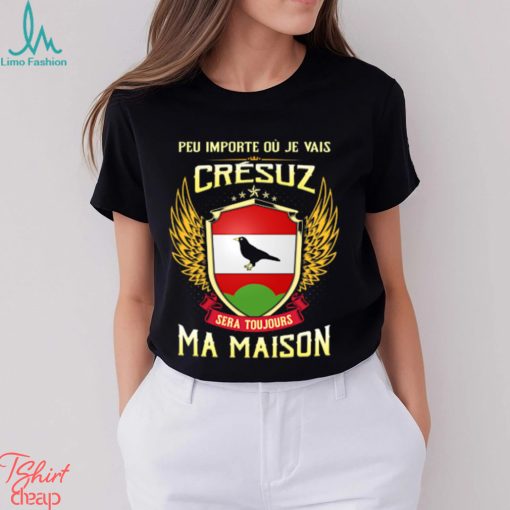 Sera Toujours Ma Maison CRESUZ T SHIRT