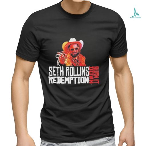 Seth Rollins Redemption Burn It Down T Shirt
