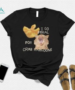 Shirt Gotfunny I Go Feral For Crab Rangoons Shirt Unisex T Shirt