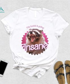 Shirt Snazzyseagull This Barbie Is Going Insane Raccoon Unisex T Shirt