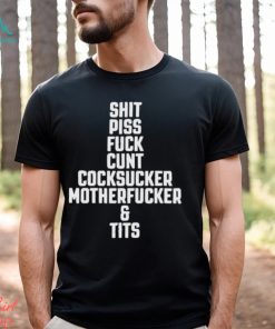 Shit piss fuck cunt cock sucker motherfucker and tits shirt