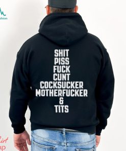 Shit piss fuck cunt cock sucker motherfucker and tits shirt