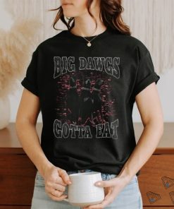 Shitheadsteve Big Dawgs Gotta Eat Sweatshirt