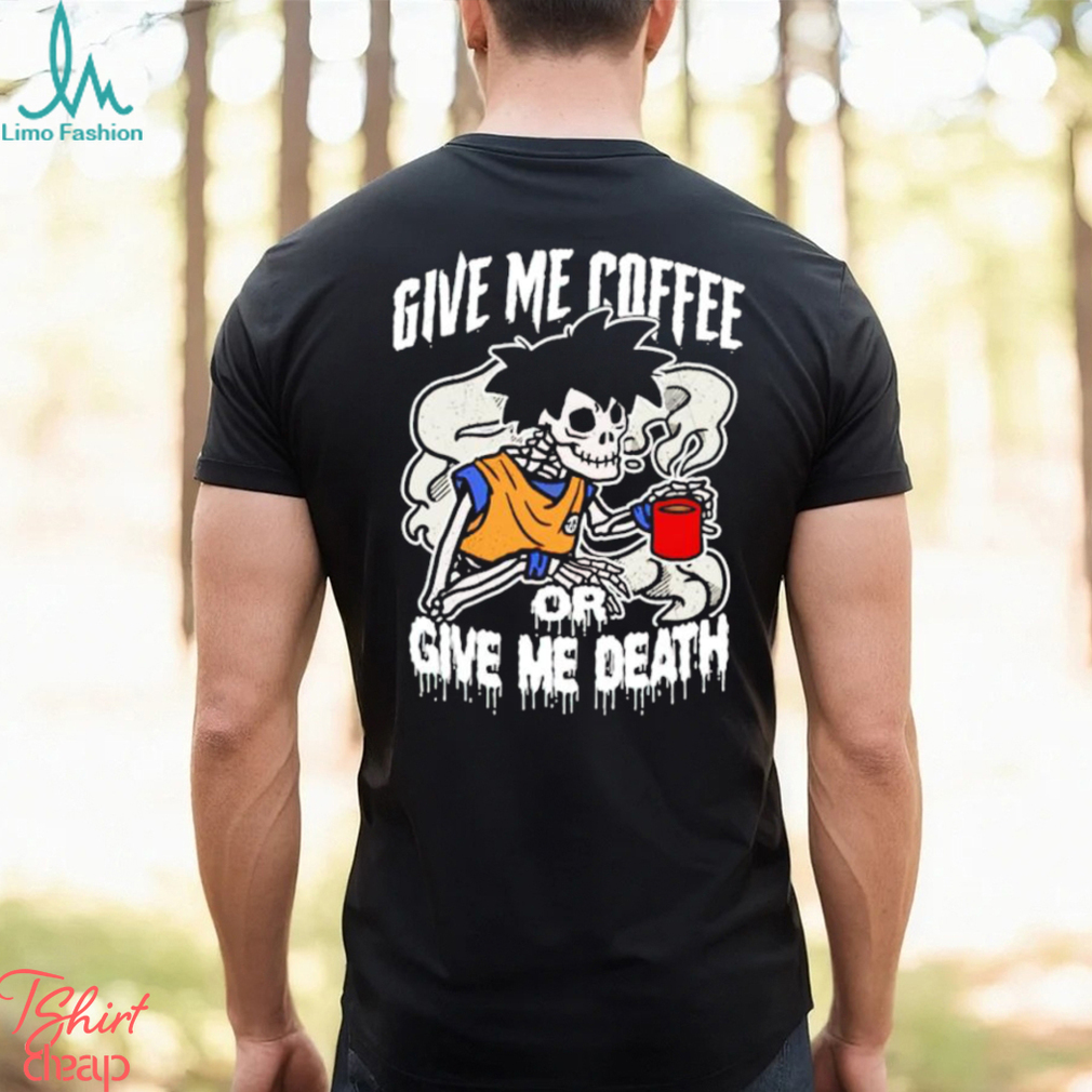 Skeleton Goku give me coffee or give me death shirt - Limotees