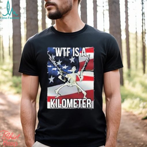 Skeleton WTF is a Kilometer T Shirt