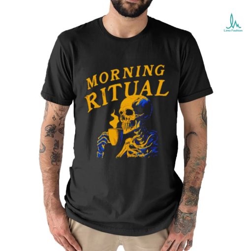 Skeleton coffee morning ritual shirt