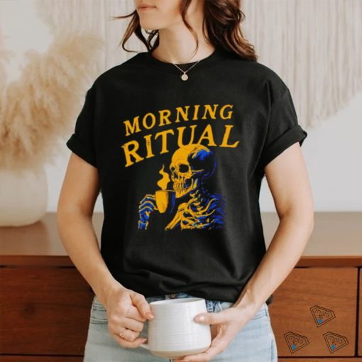 Skeleton coffee morning ritual shirt