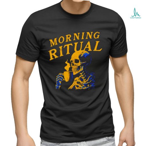 Skeleton coffee morning ritual shirt