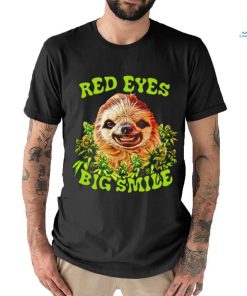 Sloth Red eyes big smile weed shirt